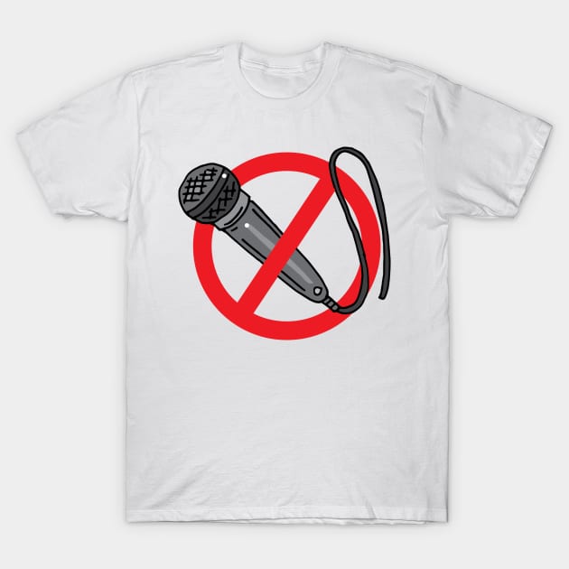 No Singing Allowed Funny Karaoke Pub Singer Sign T-Shirt by HotHibiscus